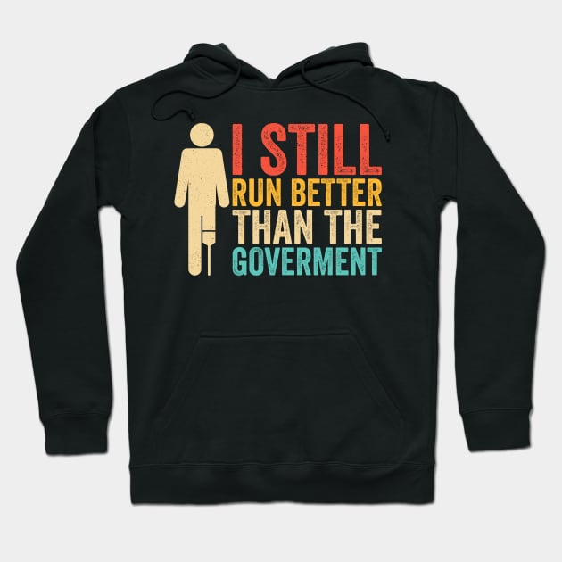 I still run better Funny Amputee Leg Hoodie by unaffectedmoor